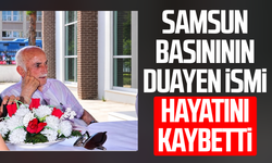 Samsun basınının duayen ismi Hasan Davran hayatını kaybetti