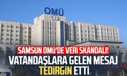Samsun OMÜ'de veri skandalı! Gelen mesaj tedirginlik yarattı