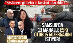 Samsun'da 13 mahalle eski otobüs güzergahını istiyor! Muhtarlardan çözüm arayışı