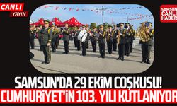 CANLI | Samsun'da 29 Ekim coşkusu! Cumhuriyet'in 103. yılı kutlanıyor