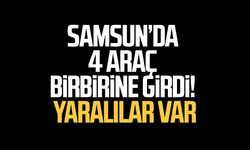 Samsun’da 4 araç birbirine girdi! Yaralılar var