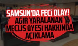 Samsun'da feci olay! Meclis üyesi Mehmet Kurt hakkında açıklama