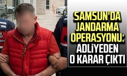 Samsun'da jandarma operasyonu: Adliyeden o karar çıktı
