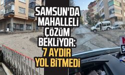 Samsun'da mahalleli çözüm bekliyor: 7 aydır yol bitmedi