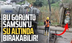 Samsun’da mazgallarda tehlike! SASKİ’den vatandaşlara çağrı