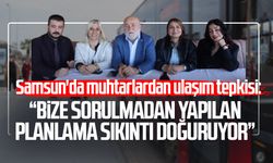 Samsun'da muhtarlardan ulaşım tepkisi: "Bize sorulmadan yapılan planlama sıkıntı doğuruyor"