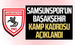 Samsunspor’un Başakşehir kamp kadrosu açıklandı