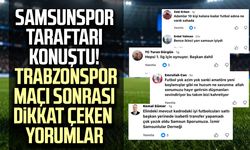 Samsunspor taraftarı konuştu! Trabzonspor maçı sonrası dikkat çeken yorumlar