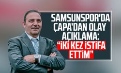 Samsunspor'da Fuat Çapa’dan olay açıklama: “İki kez istifa ettim”