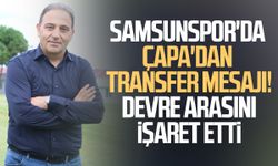 Samsunspor'da Fuat Çapa'dan transfer mesajı! Devre arasını işaret etti