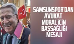Samsunspor’dan Refik Moral için başsağlığı mesajı