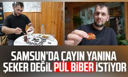 Tatlıya da çaya da pul biber! Samsun’da gören şaşkına dönüyor
