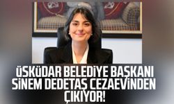 Üsküdar Belediye Başkanı Sinem Dedetaş cezaevinden çıkıyor!