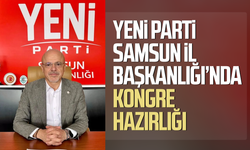 YENİ Parti Samsun İl Başkanlığı’nda kongre hazırlığı