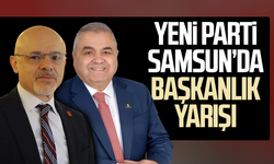 YENİ Parti Samsun’da başkanlık yarışı