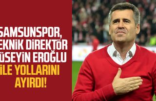 Samsunspor, Teknik Direktör Hüseyin Eroğlu ile yollarını ayırdı!