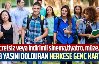 18 yaşını dolduran herkese genç kart! Ücretsiz veya indirimli sinema,tiyatro, müze....