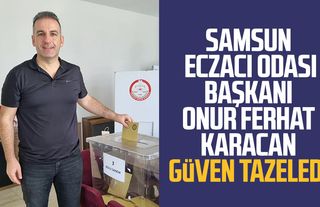 Samsun Eczacı Odası Başkanı Onur Ferhat Karacan güven tazeledi
