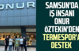 Samsun'da iş insanı Onur Öztekin'den Termespor'a destek 
