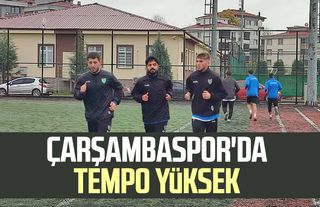 Çarşambaspor'da tempo yüksek 