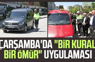 Çarşamba'da "Bir Kural Bir Ömür" uygulaması