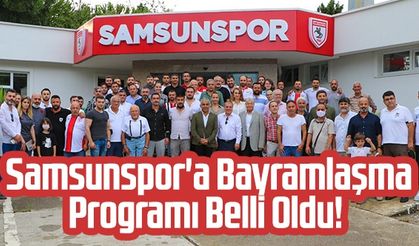 Samsunspor'a Bayramlaşma Programı Belli Oldu!