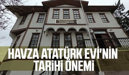 Havza Atatürk Evi'nin Tarihi Önemi