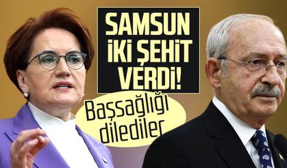 Kılıçdaroğlu ve Akşener iki şehit için Samsun'a başsağlığı mesajı yayımladı