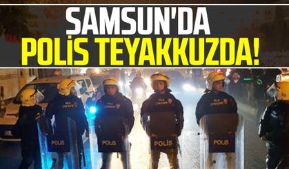 Samsun'da Polis Teyakkuzda