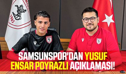 Samsunspor'dan Yusuf Ensar Poyrazlı açıklaması!