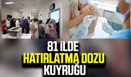 81 ilde hatırlatma dozu kuyruğu
