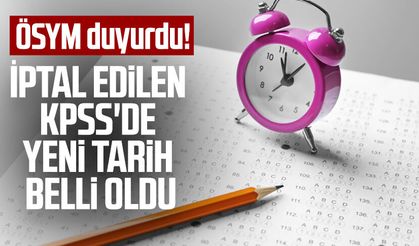 ÖSYM duyurdu! İptal edilen KPSS'de yeni tarih belli oldu