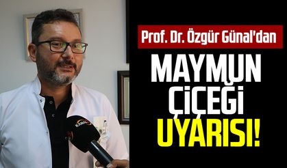 Prof. Dr. Özgür Günal'dan maymun çiçeği uyarısı!