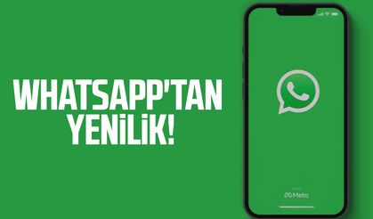 WhatsApp'tan yenilik!