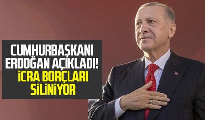 Cumhurbaşkanı Erdoğan açıkladı! İcra borçları siliniyor