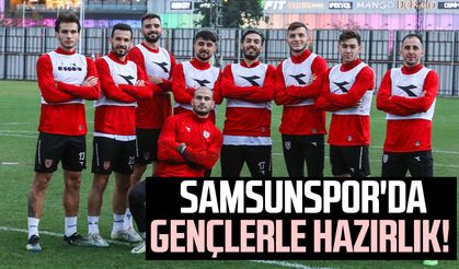 Samsunspor'da gençlerle hazırlık!