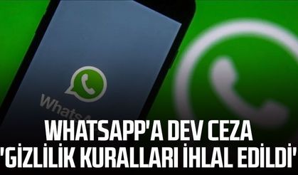 Whatsapp'a dev ceza' 'Gizlilik kuralları ihlal edildi'