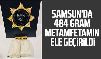 Samsun'da 484 gram Metamfetamin ele geçirildi