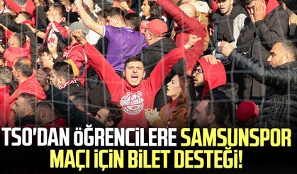 TSO'dan öğrencilere Samsunspor maçı için bilet desteği!