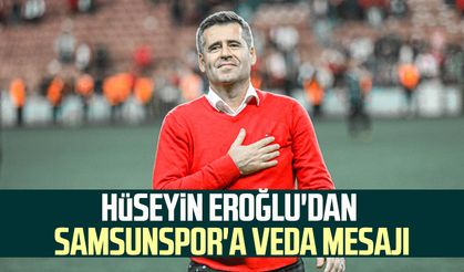 Hüseyin Eroğlu'dan Samsunspor'a veda mesajı