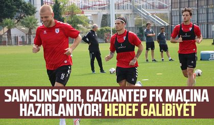 Yılport Samsunspor, Gaziantep FK maçına hazırlanıyor! Hedef galibiyet