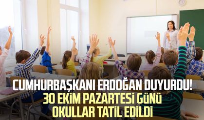 Cumhurbaşkanı Erdoğan duyurdu! 30 Ekim Pazartesi günü okullar tatil edildi