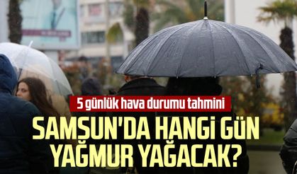 Samsun'da hangi gün yağmur yağacak? Samsun 5 günlük hava durumu tahmini