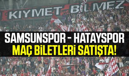 Samsunspor - Hatayspor maç biletleri satışta! 