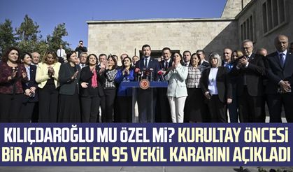 Kılıçdaroğlu mu Özel mi? Kurultay öncesi bir araya gelen 95 vekil kararını açıkladı