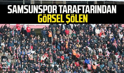 Samsunspor taraftarından görsel şölen