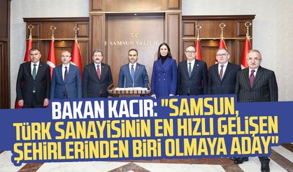 Bakan Kacır: "Samsun, Türk sanayisinin en hızlı gelişen şehirlerinden biri olmaya aday"