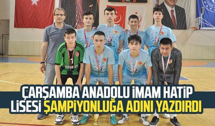 Çarşamba Anadolu İmam Hatip Lisesi şampiyonluğa adını yazdırdı