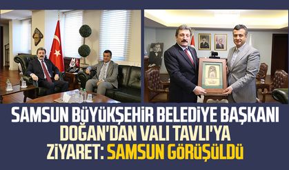 Samsun Büyükşehir Belediye Başkanı Halit Doğan'dan Vali Orhan Tavlı'ya ziyaret: Samsun görüşüldü