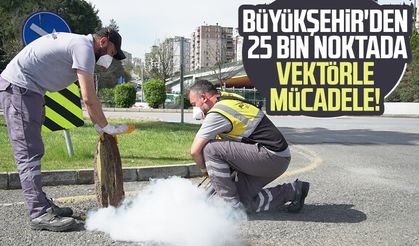 Samsun Büyükşehir Belediyesi'nden 25 bin noktada vektörle mücadele!